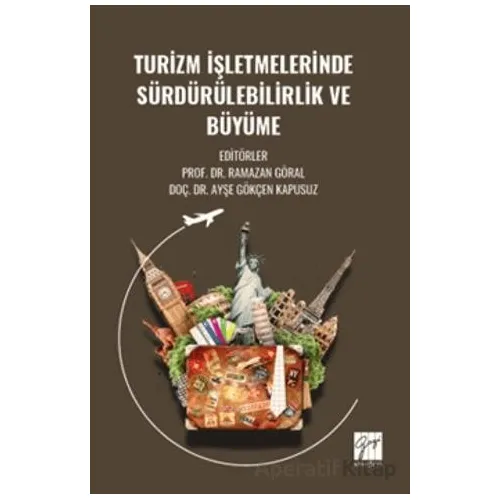 Turizm İşletmelerinde Sürdürülebilirlik ve Büyüme - Kolektif - Gazi Kitabevi