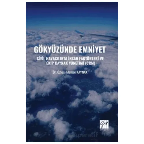 Gökyüzünde Emniyet Sivil Havacılıkta İnsan Faktörleri Ve Ekip Kaynak Yönetimi (CRM)
