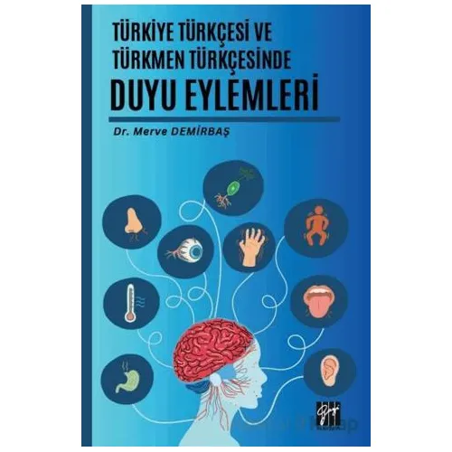 Türkiye Türkçesi ve Türkmen Türkçesinde Duyu Eylemleri - Merve Demirbaş - Gazi Kitabevi