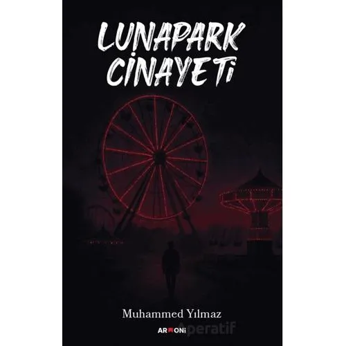 Lunapark Cinayeti - Muhammed Yılmaz - Armoni Yayıncılık