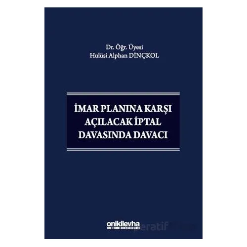İmar Planına Karşı Açılacak İptal Davasında Davacı - Hulüsi Alphan Dinçkol - On İki Levha Yayınları