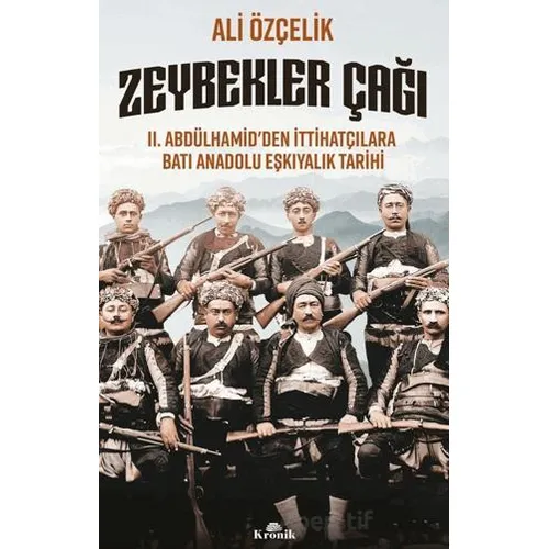 Zeybekler Çağı - Ali Özçelik - Kronik Kitap