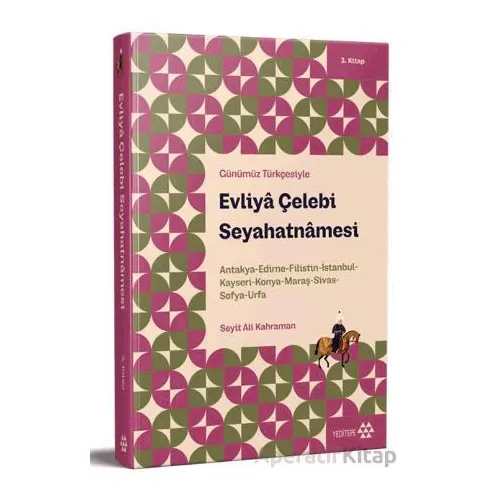 Günümüz Türkçesiyle: Evliya Çelebi Seyahatnamesi 3. Kitap - Evliya Çelebi - Yeditepe Yayınevi