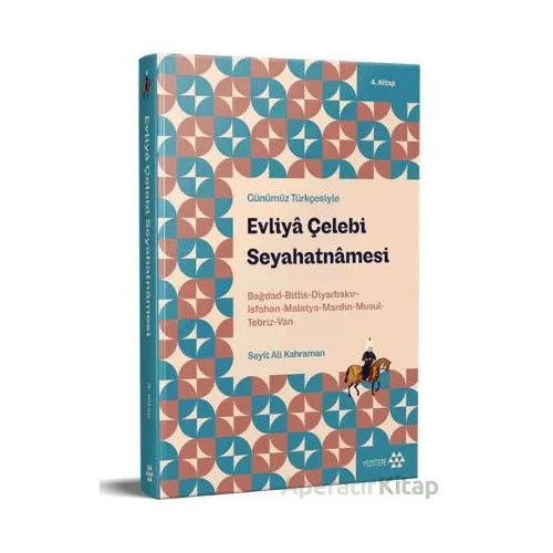 Günümüz Türkçesiyle: Evliya Çelebi Seyahatnamesi 4. Kitap - Evliya Çelebi - Yeditepe Yayınevi