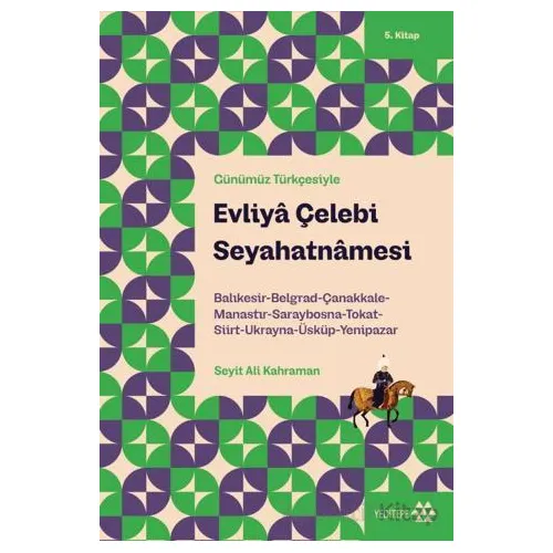 Günümüz Türkçesiyle: Evliya Çelebi Seyahatnamesi 5. Kitap - Evliya Çelebi - Yeditepe Yayınevi