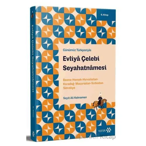Günümüz Türkçesiyle: Evliya Çelebi Seyahatnamesi 6. Kitap - Evliya Çelebi - Yeditepe Yayınevi