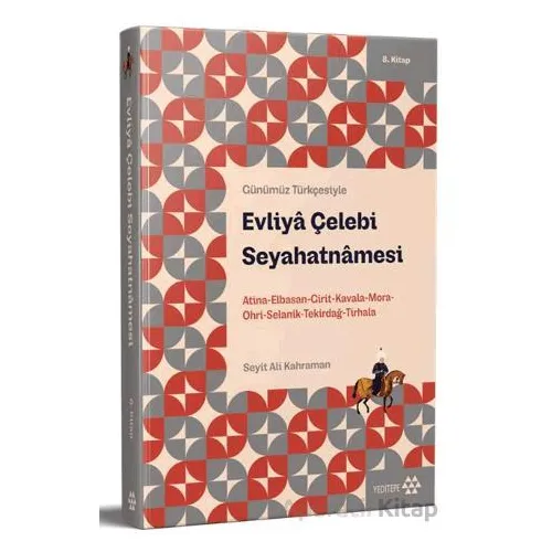 Günümüz Türkçesiyle: Evliya Çelebi Seyahatnamesi 8. Kitap - Evliya Çelebi - Yeditepe Yayınevi