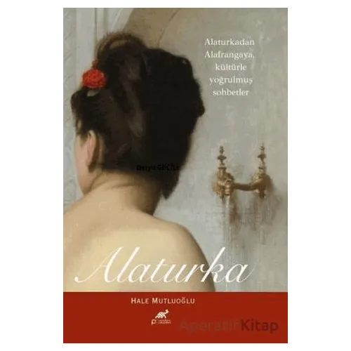 Alaturka - Hale Mutluoğlu - Paradigma Akademi Yayınları Alaturka - Hale Mutluoğlu - Paradigma Akademi Yayınları