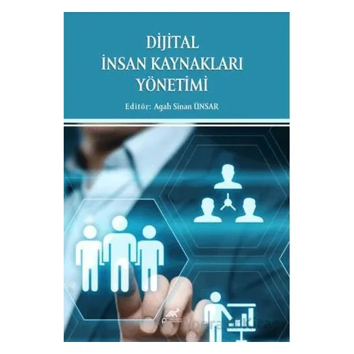 Dijital İnsan Kaynakları Yönetimi - Agah Sinan Ünsar - Paradigma Akademi Yayınları