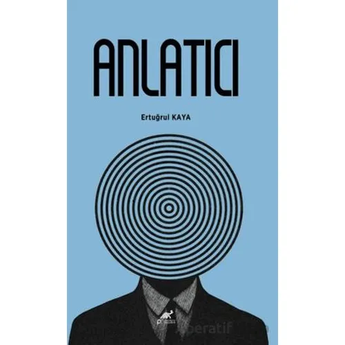 Anlatıcı - Ertuğrul Kaya - Paradigma Akademi Yayınları