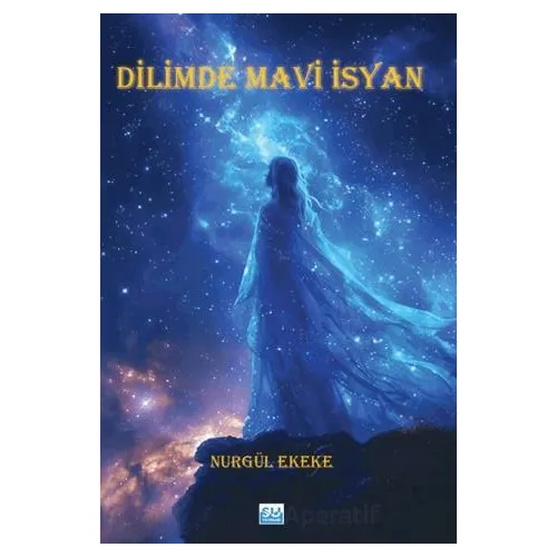 Dilimde Mavi İsyan - Nurgül Ekeke - Su Yayınevi