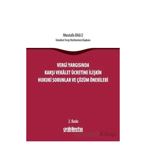 Vergi Yargısında Karşı Vekalet Ücretine İlişkin Hukuki Sorunlar ve Çözüm Önerileri