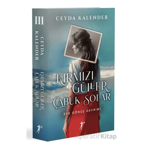 Kırmızı Güller Çabuk Solar - 3 - Ceyda Kalender - Artemis Yayınları