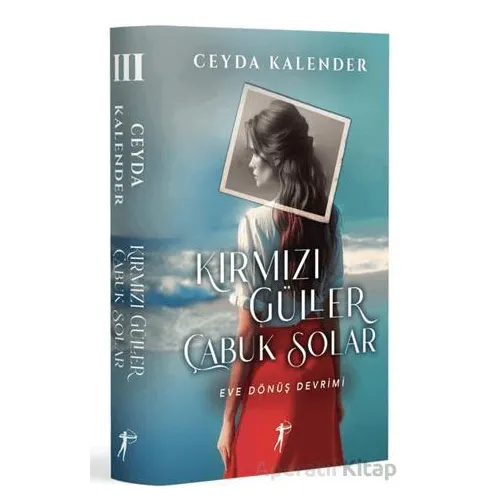 Kırmızı Güller Çabuk Solar - 3 - Ceyda Kalender - Artemis Yayınları
