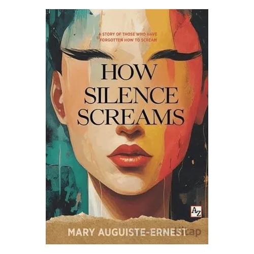 How Silence Screams - Mary Auguiste-Ernest - Az Kitap