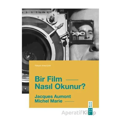 Bir Film Nasıl Okunur? - Jacques Aumont - Ketebe Yayınları