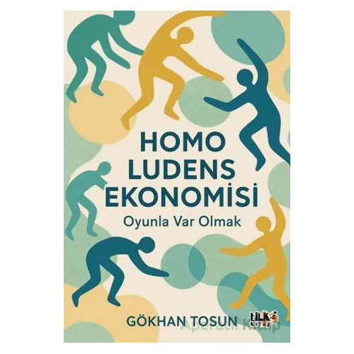 Homo Ludens Ekonomisi Oyunla Var Olmak - Gökhan Tosun - Tilki Kitap