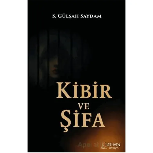 Kibir ve Şifa - S. Gülşah Saydam - Serüven Yayınevi Kibir ve Şifa - S. Gülşah Saydam - Serüven Yayınevi