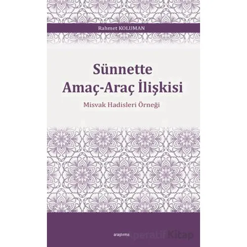 Sünnette Amaç-Araç İlişkisi - Rahmet Koluman - Ankara Okulu Yayınları