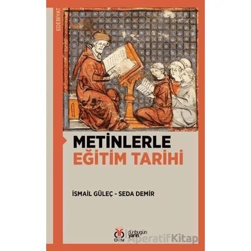 Metinlerle Eğitim Tarihi - Seda Demir - DBY Yayınları
