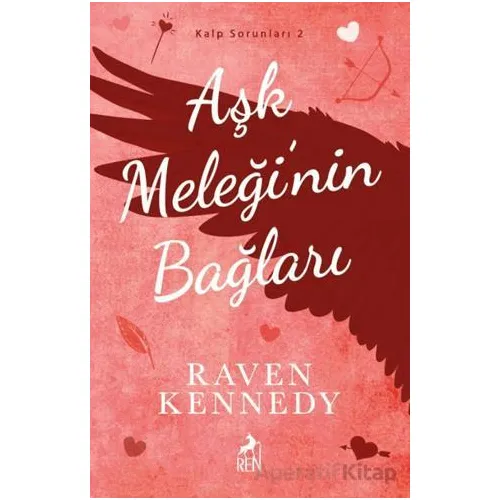 Aşk Meleğinin Bağları - Raven Kennedy - Ren Kitap