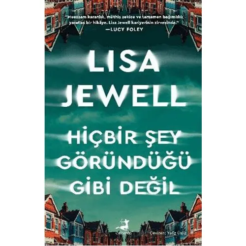 Hiçbir Şey Göründüğü Gibi Değil - Lisa Jewell - Olimpos Yayınları