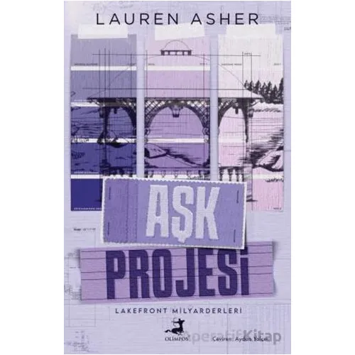 Aşk Projesi - Lakefront Milyarderleri - 1 - Lauren Asher - Olimpos Yayınları