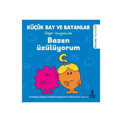 Küçük Bay ve Bayanlar Rehber Öyküler - Bazen Üzülüyorum - Roger Hargreaves - Doğan Çocuk