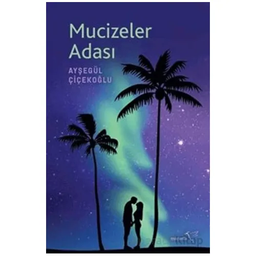 Mucizeler Adası - Ayşegül Çiçekoğlu - Müptela Yayınları