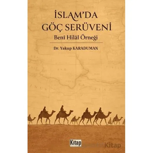 İslamda Göç Serüveni Beni Hilal Örneği - Yakup Karaduman - Kitap Dünyası Yayınları