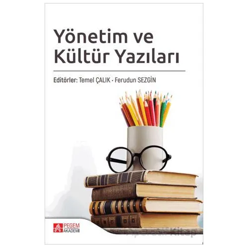 Yönetim ve Kültür Yazıları - Kolektif - Pegem Akademi Yayıncılık