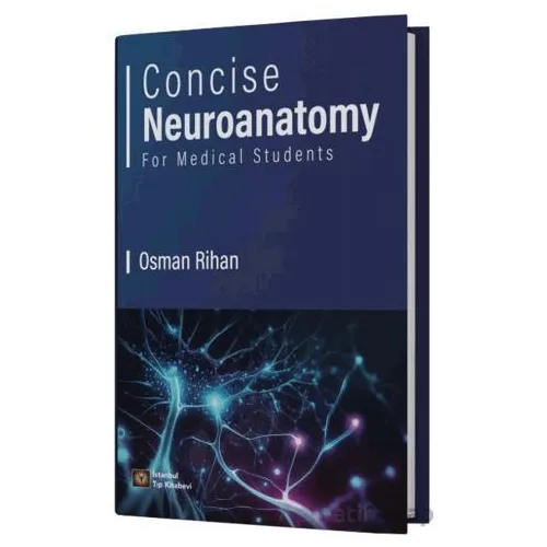 Concise Neuroanatomy For Medical Students - Osman Rihan - İstanbul Tıp Kitabevi
