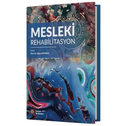 Mesleki Rehabilitasyon - Hülya Kayıhan - İstanbul Tıp Kitabevi