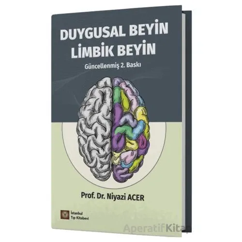 Duygusal Beyin Limbik Beyin - Niyazi Acer - İstanbul Tıp Kitabevi