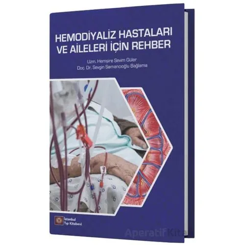 Hemodiyaliz Hastaları ve Aileleri İçin Rehber - Sevim Güler - İstanbul Tıp Kitabevi