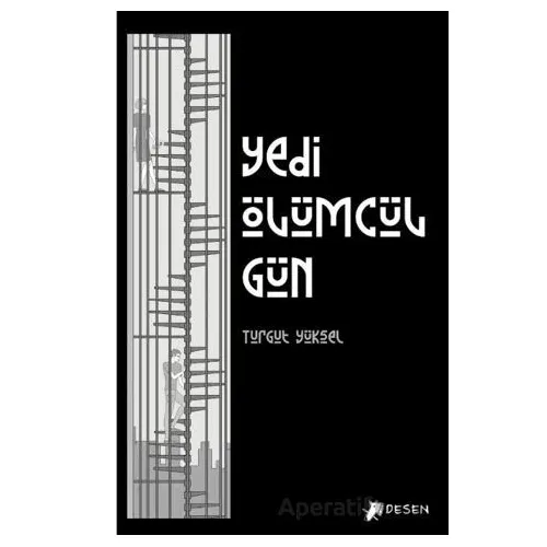 Yedi Ölümcül Gün - Turgut Yüksel - Desen Yayınları