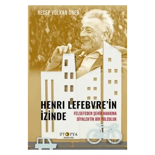 Henri Lefebvre’in İzinde - Recep Volkan Öner - Ütopya Yayınevi