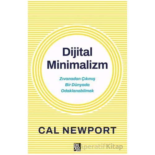 Dijital Minimalizm - Cal Newport - Diyojen Yayıncılık