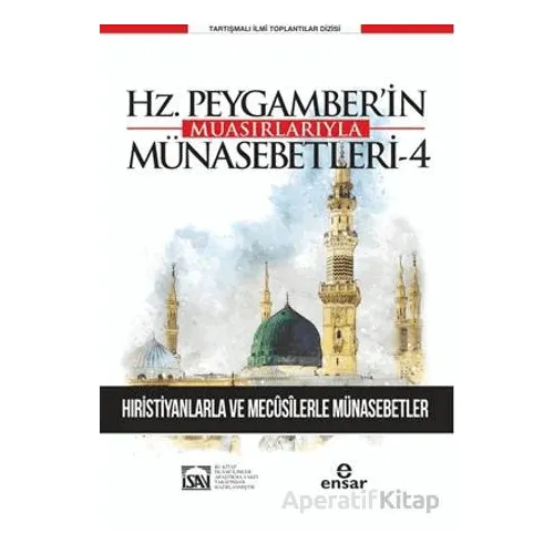 Günümüze Yansımalarıyla Hz. Peygamberin Muasırlarıyla Münasebetleri - 4 - Kolektif - Ensar Neşriyat
