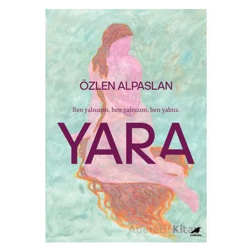 Yara - Özlen Alpaslan - Kara Karga Yayınları