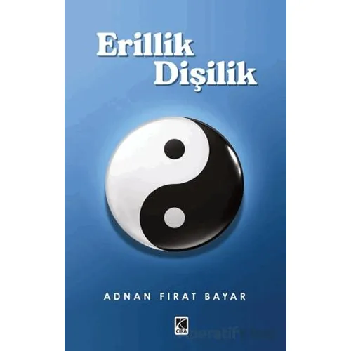 Erillik Dişilik - Adnan Fırat Bayar - Çıra Yayınları
