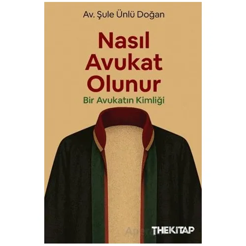 Nasıl Avukat Olunur? - Şule Ünlü Doğan - The Kitap