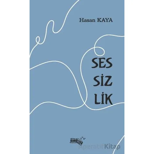 Sessizlik - Hasan Kaya - Sınırsız Kitap