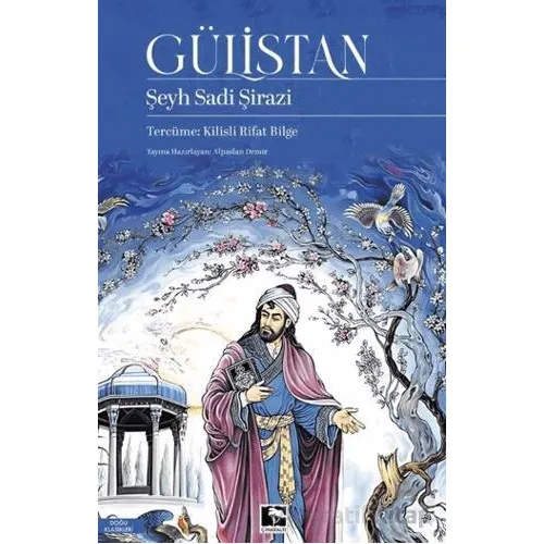 Gülistan - Şeyh Sadi Şirazi - Çınaraltı Yayınları