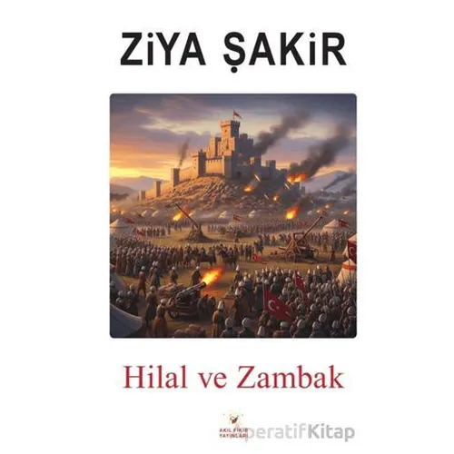 Hilal ve Zambak - Ziya Şakir - Akıl Fikir Yayınları