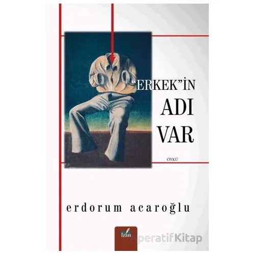 Erkekin Adı Var - Erdorum Acaroğlu - İzan Yayıncılık