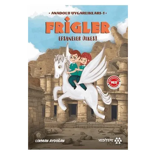 Anadolu Uygarlıkları -1 / Frigler - Lokman Aydoğan - Yeditepe Yayınevi