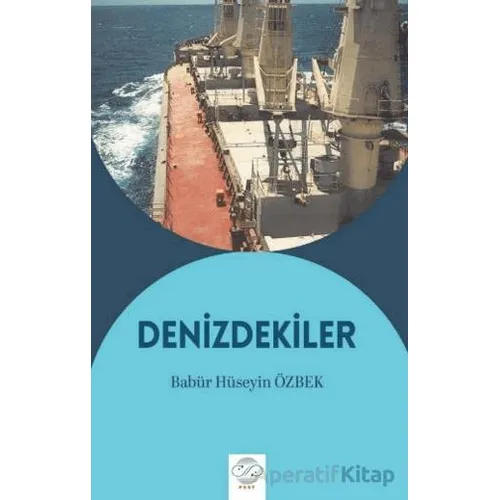 Denizdekiler - Babür Hüseyin Özbek - Post Yayınevi