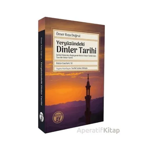 Yeryüzündeki Dinler Tarihi - Ömer Rıza Doğrul - Büyüyen Ay Yayınları