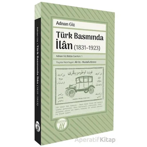 Türk Basınında İlan (1831–1923) - Adnan Giz - Büyüyen Ay Yayınları